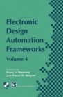 Electronic Design Automation Frameworks : Proceedings of the fourth International IFIP WG 10.5 working conference on electronic design automation frameworks - eBook