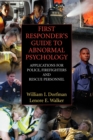 First Responder's Guide to Abnormal Psychology : Applications for Police, Firefighters and Rescue Personnel - Book