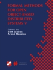 Formal Methods for Open Object-Based Distributed Systems V : IFIP TC6 / WG6.1 Fifth International Conference on Formal Methods for Open Object-Based Distributed Systems (FMOODS 2002) March 20-22, 2002 - eBook