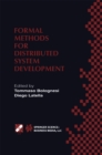 Formal Methods for Distributed System Development : FORTE / PSTV 2000 IFIP TC6 WG6.1 Joint International Conference on Formal Description Techniques for Distributed Systems and Communication Protocols - eBook