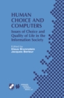 Human Choice and Computers : Issues of Choice and Quality of Life in the Information Society - eBook