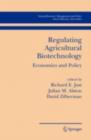 Regulating Agricultural Biotechnology : Economics and Policy - eBook