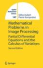 Mathematical Problems in Image Processing : Partial Differential Equations and the Calculus of Variations - eBook
