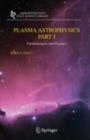 Plasma Astrophysics, Part I : Fundamentals and Practice - eBook