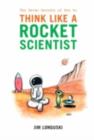 The Seven Secrets of How to Think Like a Rocket Scientist - eBook