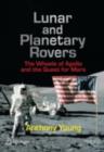 Lunar and Planetary Rovers : The Wheels of Apollo and the Quest for Mars - eBook