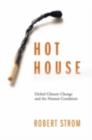 Hot House : Global Climate Change and the Human Condition - eBook