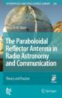 The Paraboloidal Reflector Antenna in Radio Astronomy and Communication : Theory and Practice - eBook