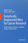 Genetically Engineered Mice for Cancer Research : design, analysis, pathways, validation and pre-clinical testing - eBook