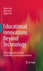 Educational Innovations Beyond Technology : Nurturing Leadership and Establishing Learning Organizations - eBook