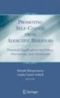 Promoting Self-Change From Addictive Behaviors : Practical Implications for Policy, Prevention, and Treatment - eBook