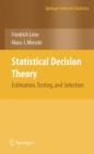 Statistical Decision Theory : Estimation, Testing, and Selection - Book