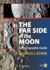The Far Side of the Moon : A Photographic Guide - eBook
