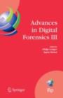 Advances in Digital Forensics III : IFIP International Conference on Digital Forensics , National Center for Forensic Science, Orlando Florida, January 28-January 31, 2007 - eBook