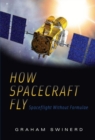 How Spacecraft Fly : Spaceflight Without Formulae - eBook