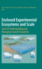Enclosed Experimental Ecosystems and Scale : Tools for Understanding and Managing Coastal Ecosystems - eBook