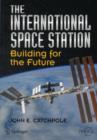 The International Space Station : Building for the Future - eBook
