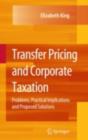 Transfer Pricing and Corporate Taxation : Problems, Practical Implications and Proposed Solutions - eBook
