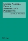 Matrix Algebra From a Statistician's Perspective - Book