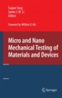 Micro and Nano Mechanical Testing of Materials and Devices - eBook
