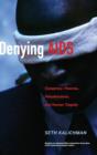 Denying AIDS : Conspiracy Theories, Pseudoscience, and Human Tragedy - Book