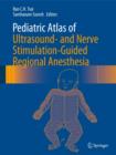 Pediatric Atlas of Ultrasound- and Nerve Stimulation-Guided Regional Anesthesia - Book