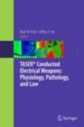 TASER(R) Conducted Electrical Weapons: Physiology, Pathology, and Law - eBook