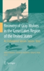 Recovery of Gray Wolves in the Great Lakes Region of the United States : An Endangered Species Success Story - eBook