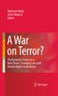 A War on Terror? : The European Stance on a New Threat, Changing Laws and Human Rights Implications - eBook