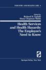 Health Services and Health Hazards: The Employee’s Need to Know : The Employee's Need to Know - Book