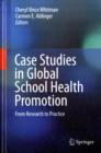 Case Studies in Global School Health Promotion : From Research to Practice - eBook