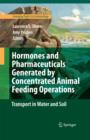 Hormones and Pharmaceuticals Generated by Concentrated Animal Feeding Operations : Transport in Water and Soil - eBook