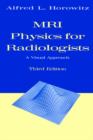 MRI Physics for Radiologists : A Visual Approach - Book