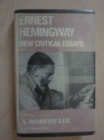 Ernest Hemingway : New Critical Essays (Critical Studies Series) - Book