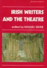 Irish Writers and the Theatre - Book