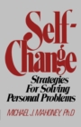 Self Change : Strategies for Solving Personal Problems - Book
