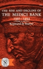 The Rise and Decline of The Medici Bank, 1397-1494 - Book