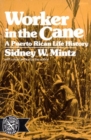 Worker in the Cane : A Puerto Rican Life History - Book