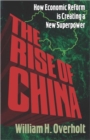 The Rise of China : How Economic Reform Is Creating a New Superpower - Book