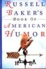 Russell Baker's Book of American Humor - Book