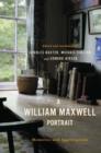 A William Maxwell Portrait : Memories and Appreciations - Book