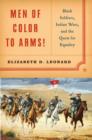 Men of Color to Arms! : Black Soldiers, Indian Wars, and the Quest for Equality - Book
