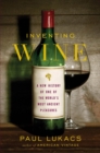 Inventing Wine : A New History of One of the World's Most Ancient Pleasures - Book