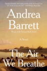 The Air We Breathe : A Novel - eBook