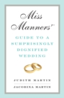 Miss Manners' Guide to a Surprisingly Dignified Wedding - Book