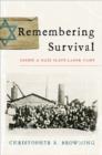 Remembering Survival : Inside a Nazi Slave-Labor Camp - Book