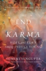 The End of Karma : Hope and Fury Among India's Young - Book