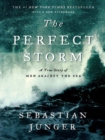 The Perfect Storm : A True Story of Men Against the Sea - eBook