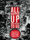 All Hopped Up and Ready to Go : Music from the Streets of New York 1927-77 - eBook