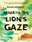Beneath the Lion's Gaze : A Novel - eBook